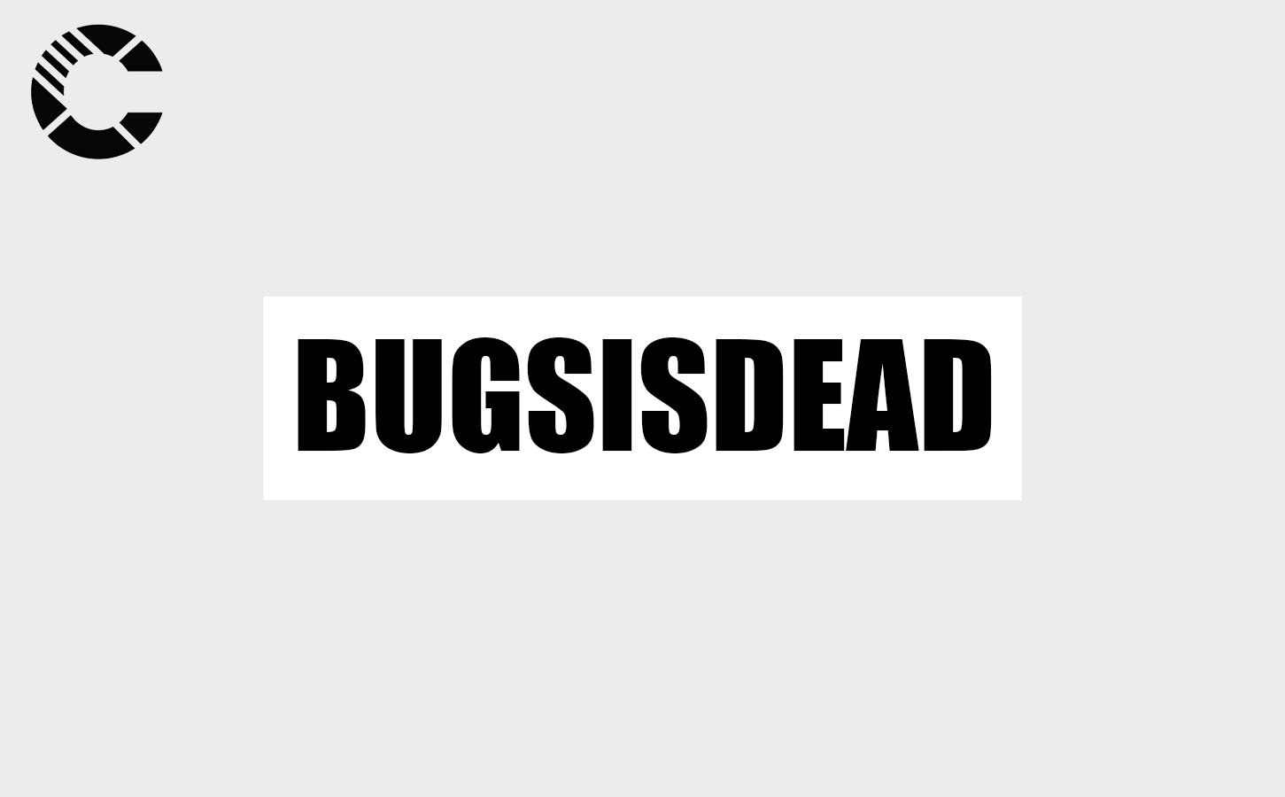 Bugsisdead