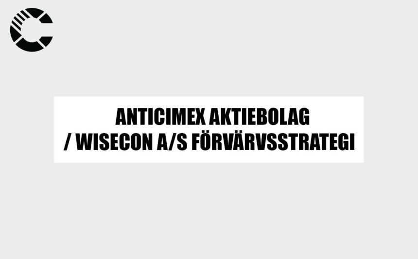 anticimex aktiebolag / wisecon a/s förvärvsstrategi