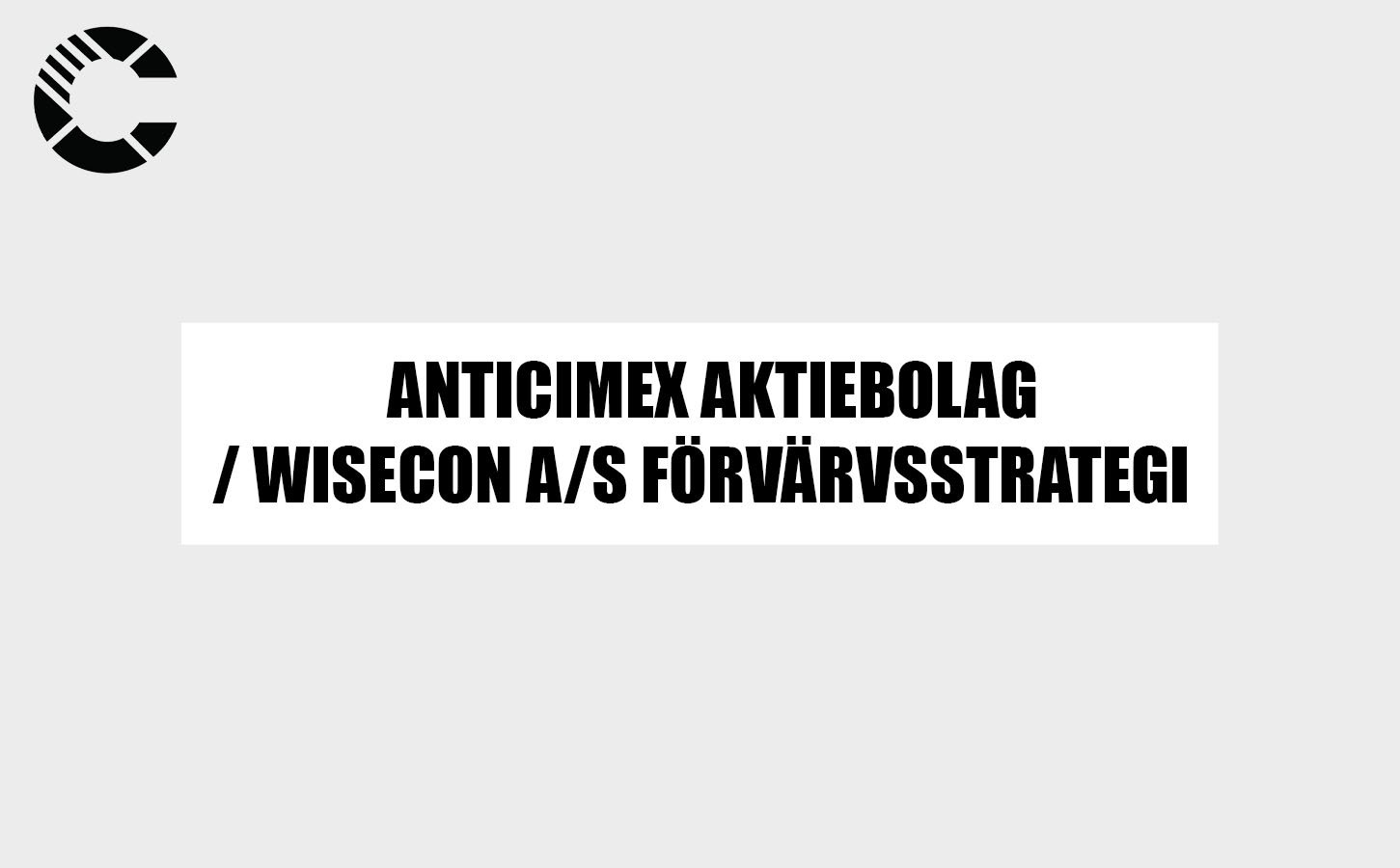 anticimex aktiebolag / wisecon a/s förvärvsstrategi