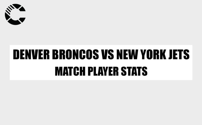 Denver Broncos vs New York Jets Match Player Stats