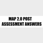 MAP 2.0 Post Assessment Answers