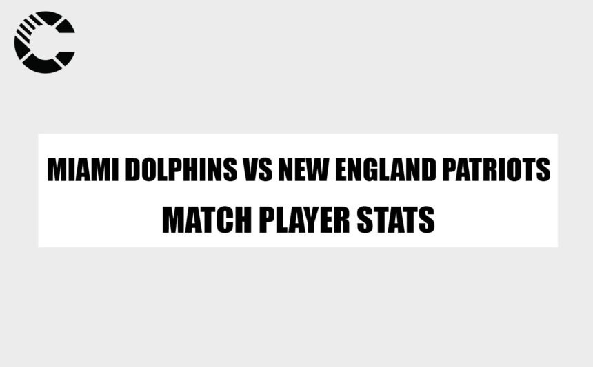 miami dolphins vs new england patriots match player stats