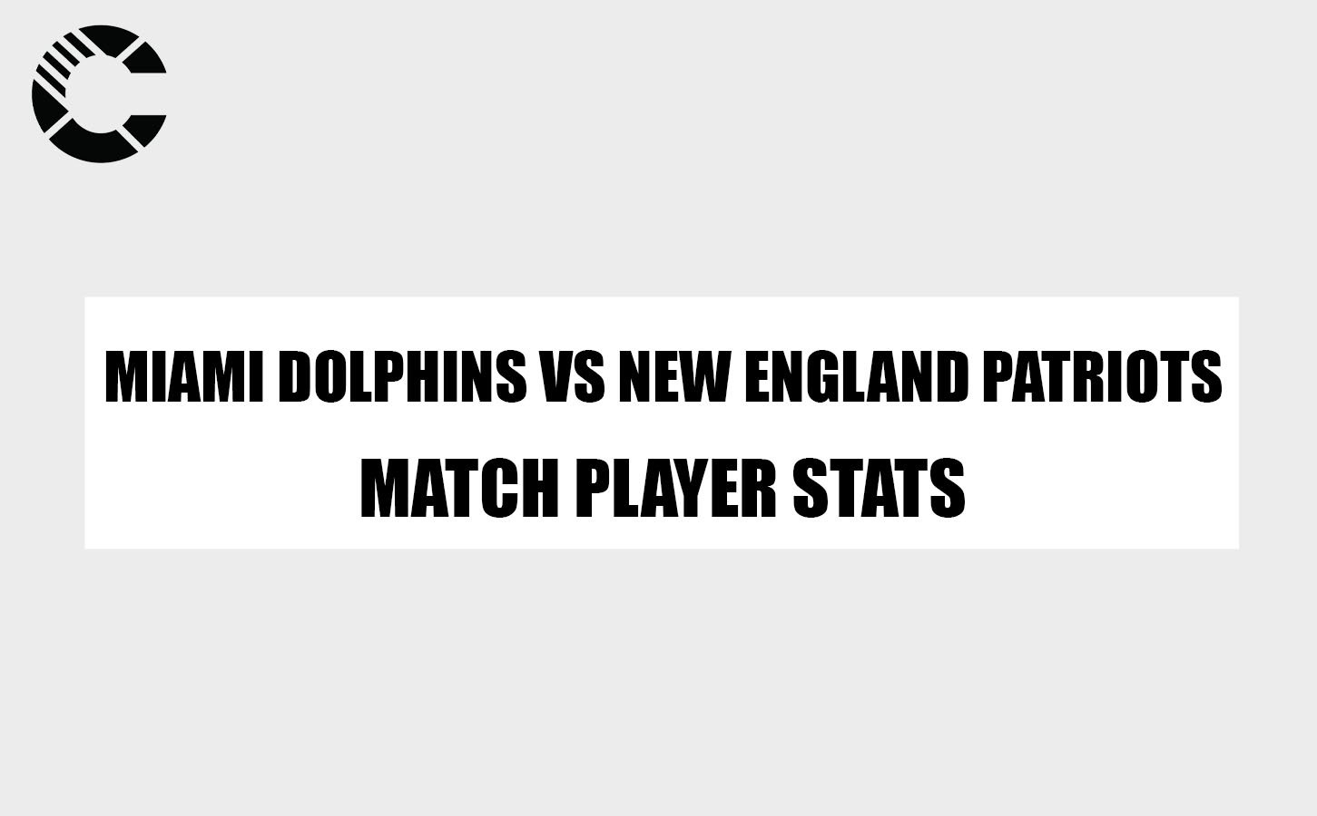miami dolphins vs new england patriots match player stats