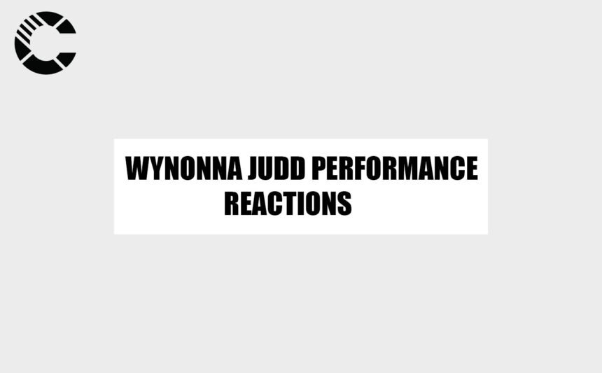 wynonna judd performance reactions
